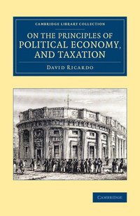 bokomslag On the Principles of Political Economy, and Taxation