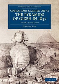 bokomslag Operations Carried On at the Pyramids of Gizeh in 1837: Volume 3, Appendix