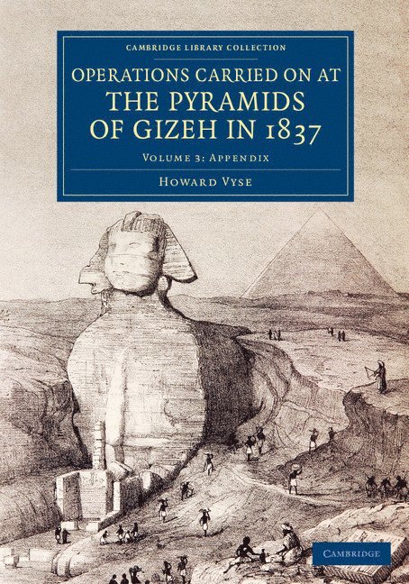 Howard Vyse - Operations Carried On at the Pyramids of Gizeh in 1837: Volume 3, Appendix, Häftad