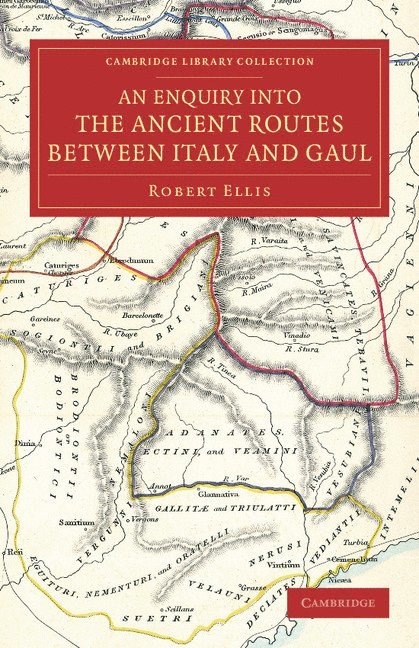 Robert Ellis - An Enquiry into the Ancient Routes between Italy and Gaul, Häftad