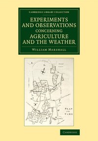 bokomslag Experiments and Observations Concerning Agriculture and the Weather