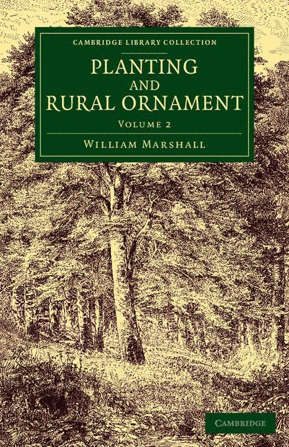 William Marshall - Planting and Rural Ornament: Volume 2, Häftad