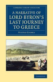bokomslag Narrative of Lord Byron's Last Journey to Greece