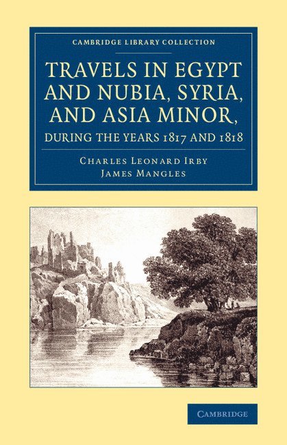 Travels in Egypt and Nubia, Syria, and Asia Minor, during the Years 1817 and 1818 1