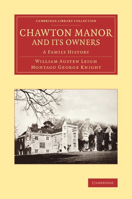 William Austen Leigh, Montagu George Knight - Chawton Manor and its Owners, Häftad