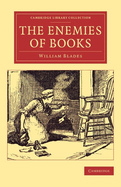 William Blades - The Enemies of Books, Häftad