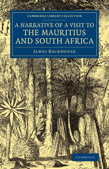 James Backhouse - A Narrative of a Visit to the Mauritius and South Africa, Häftad