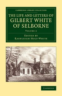 bokomslag The Life and Letters of Gilbert White of Selborne