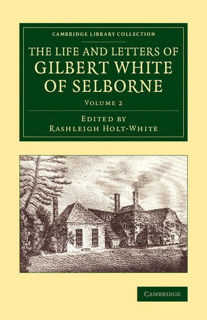 The Life and Letters of Gilbert White of Selborne 1