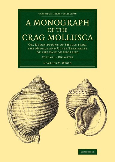 bokomslag A Monograph of the Crag Mollusca