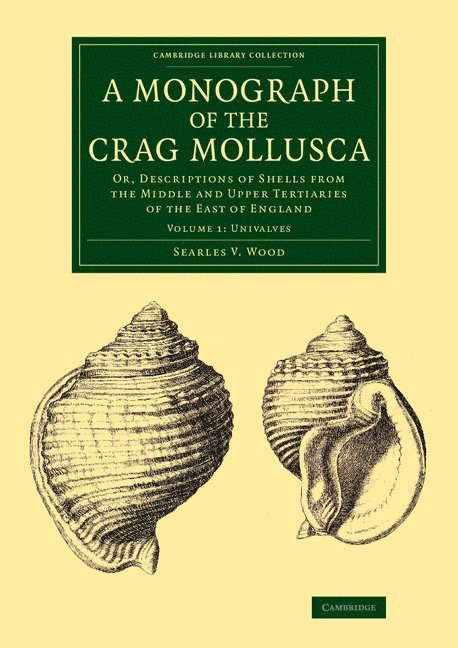 A Monograph of the Crag Mollusca