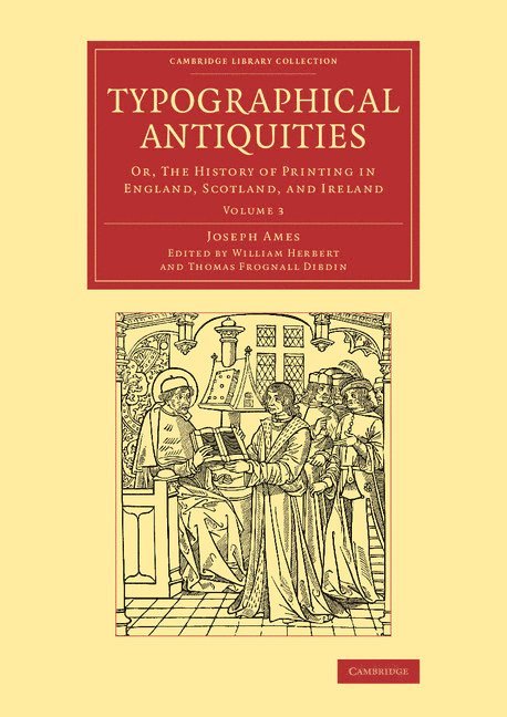 Joseph Ames, William Herbert, Thomas Frognall Dibdin - Typographical Antiquities, Häftad