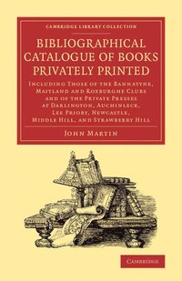 bokomslag Bibliographical Catalogue of Books Privately Printed