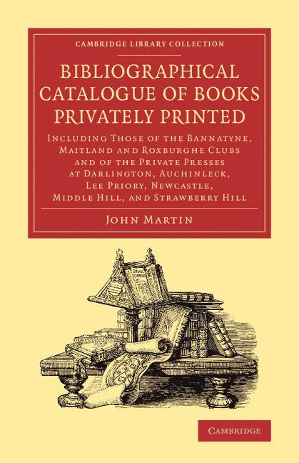John Martin - Bibliographical Catalogue of Books Privately Printed, Häftad