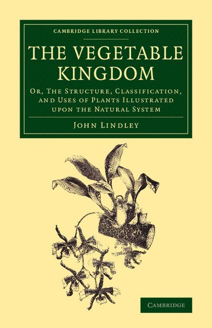John Lindley - The Vegetable Kingdom, Häftad