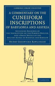 Henry Creswicke Rawlinson - Commentary on the Cuneiform Inscriptions of Babylonia and Assyria, Häftad