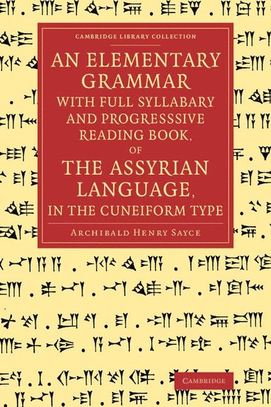 bokomslag An Elementary Grammar with Full Syllabary and Progresssive Reading Book, of the Assyrian Language, in the Cuneiform Type