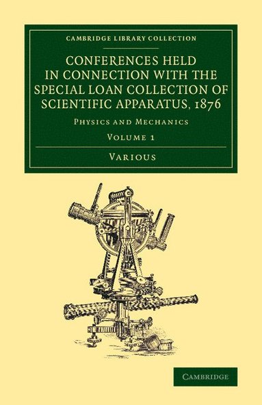 bokomslag Conferences Held in Connection with the Special Loan Collection of Scientific Apparatus, 1876