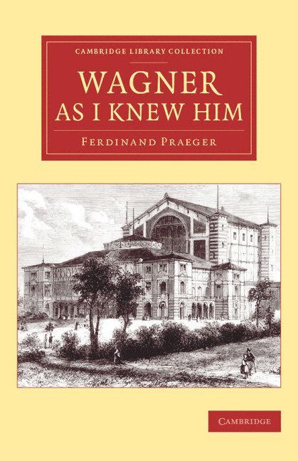 Ferdinand Praeger - Wagner as I Knew Him, Häftad