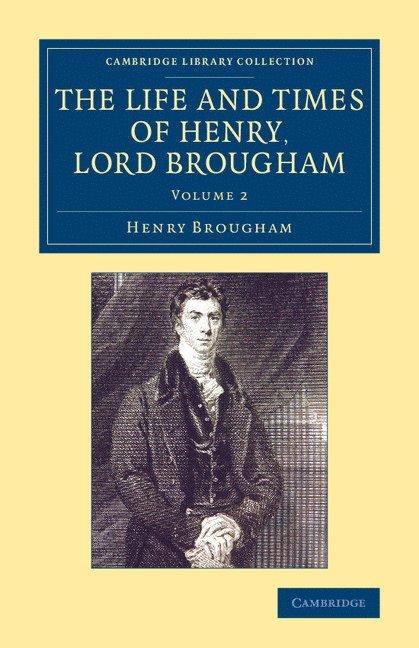 The Life and Times of Henry Lord Brougham 1