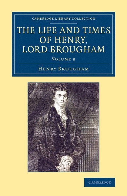 The Life and Times of Henry Lord Brougham 1