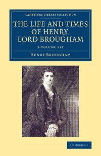 bokomslag The Life and Times of Henry Lord Brougham 3 Volume Set: Written by Himself