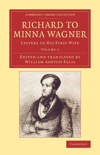 Richard Wagner, William Ashton Ellis - Richard to Minna Wagner, Häftad