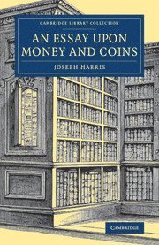 Joseph Harris - Essay upon Money and Coins, Häftad