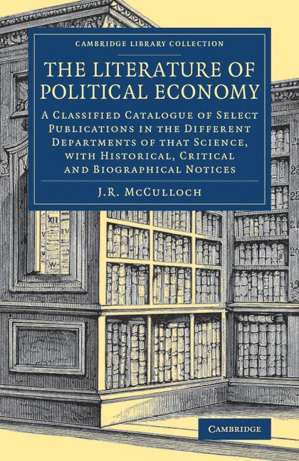 J. R. McCulloch, J. R. Mcculloch - The Literature of Political Economy, Häftad