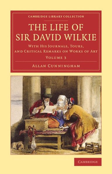 bokomslag The Life of Sir David Wilkie