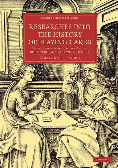 Samuel Weller Singer - Researches into the History of Playing Cards, Häftad