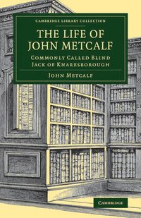 bokomslag The Life of John Metcalf