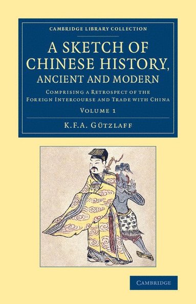 bokomslag A Sketch of Chinese History, Ancient and Modern - Volume             1