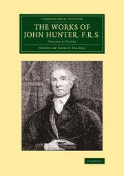 bokomslag Works of John Hunter, F.R.S.: Volume 5, Plates