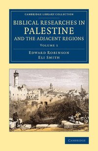 bokomslag Biblical Researches in Palestine and the Adjacent Regions