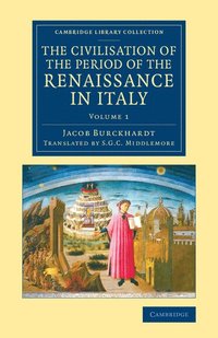 bokomslag The Civilisation of the Period of the Renaissance in Italy