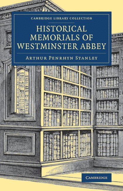 Historical Memorials of Westminster Abbey 1