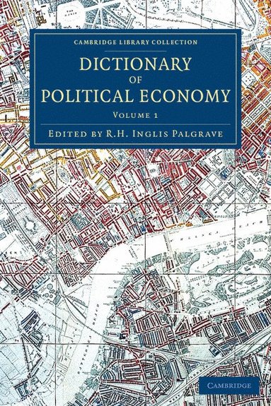 bokomslag Dictionary of Political Economy - Volume 1