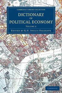 bokomslag Dictionary of Political Economy - Volume 2
