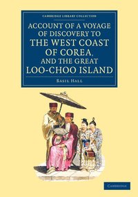 bokomslag Account of a Voyage of Discovery to the West Coast of Corea, and the Great Loo-Choo Island