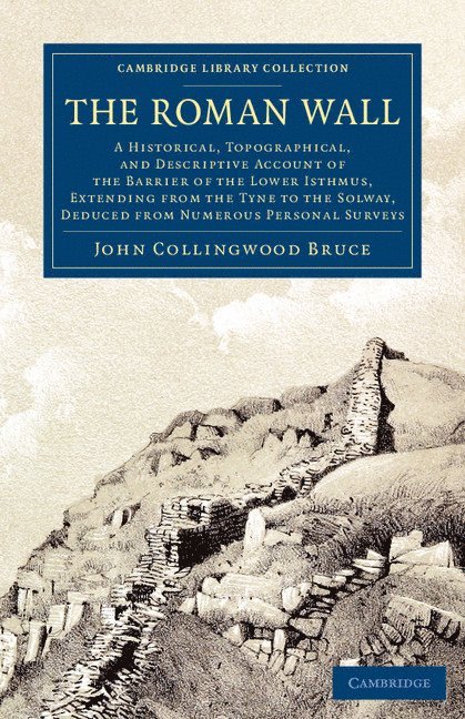 John Collingwood Bruce - Roman Wall, Häftad