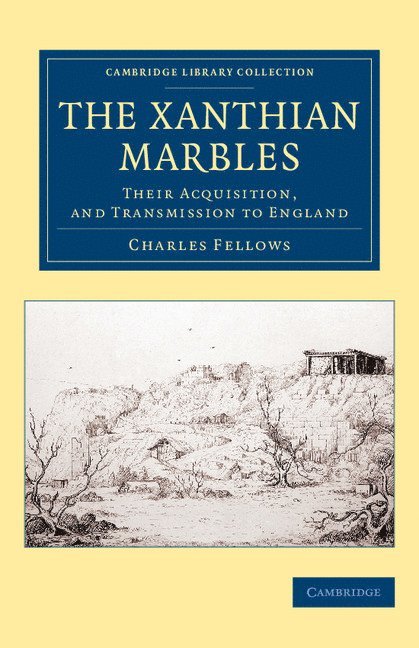 Charles Fellows - Xanthian Marbles, Häftad