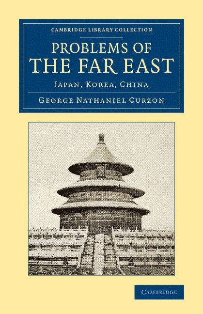 George Nathaniel Curzon - Problems of the Far East, Häftad