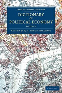 bokomslag Dictionary of Political Economy - Volume 3