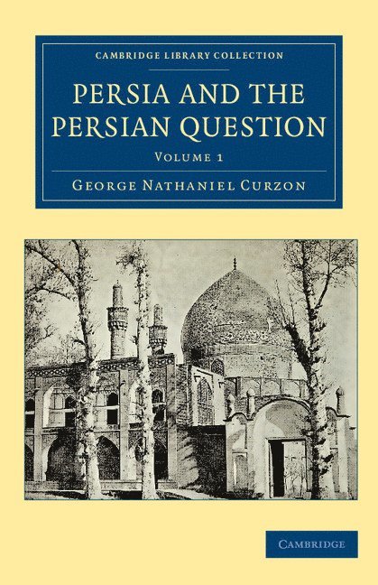 Persia and the Persian Question 1