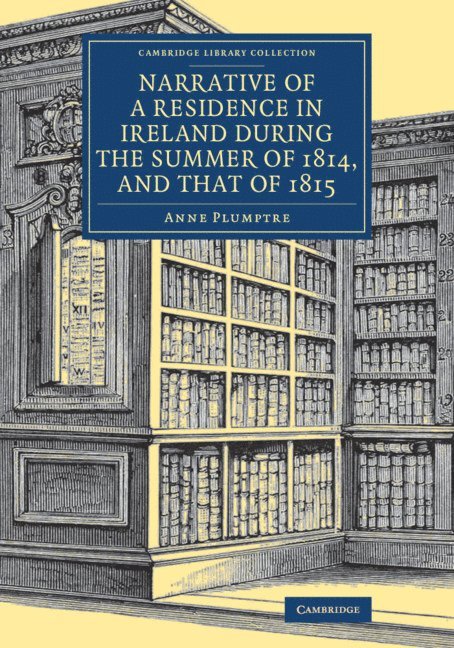 Anne Plumptre - Narrative of a Residence in Ireland during the Summer of 1814, and that of 1815, Häftad