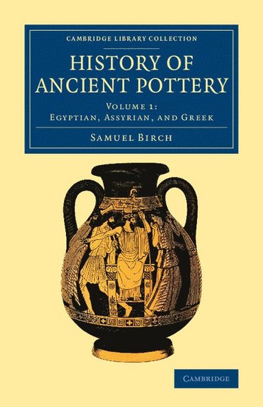 bokomslag History of Ancient Pottery - Volume 1