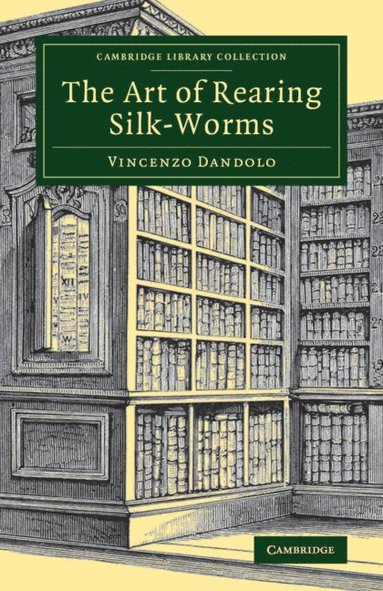 bokomslag The Art of Rearing Silk-Worms