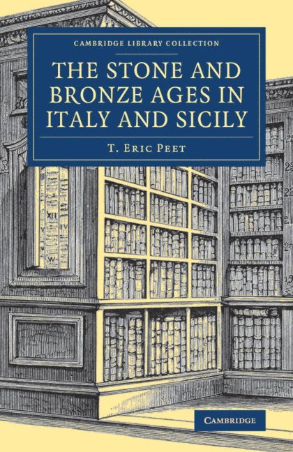 T. Eric Peet - The Stone and Bronze Ages in Italy and Sicily, Häftad