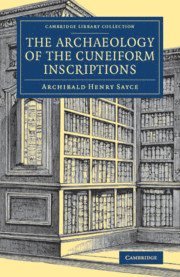 Archaeology of the Cuneiform Inscriptions